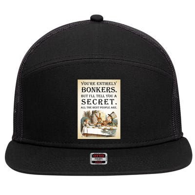 Alice In Wonderland Tea Party YouRe Entirely Bonkers Quote 7 Panel Mesh Trucker Snapback Hat