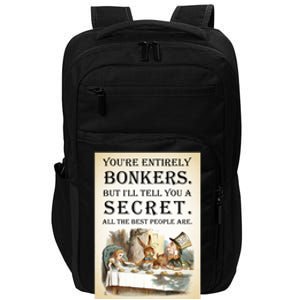 Alice In Wonderland Tea Party YouRe Entirely Bonkers Quote Impact Tech Backpack