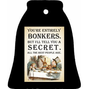 Alice In Wonderland Tea Party YouRe Entirely Bonkers Quote Ceramic Bell Ornament