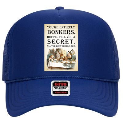 Alice In Wonderland Tea Party YouRe Entirely Bonkers Quote High Crown Mesh Back Trucker Hat