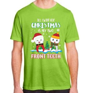 All I Want For Christmas Is My Two Front Teeth Xmas Gift Adult ChromaSoft Performance T-Shirt