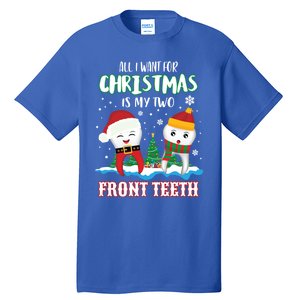 All I Want For Christmas Is My Two Front Teeth Xmas Gift Tall T-Shirt