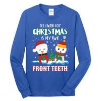 All I Want For Christmas Is My Two Front Teeth Xmas Gift Tall Long Sleeve T-Shirt