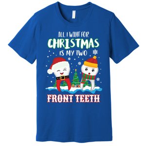 All I Want For Christmas Is My Two Front Teeth Xmas Gift Premium T-Shirt