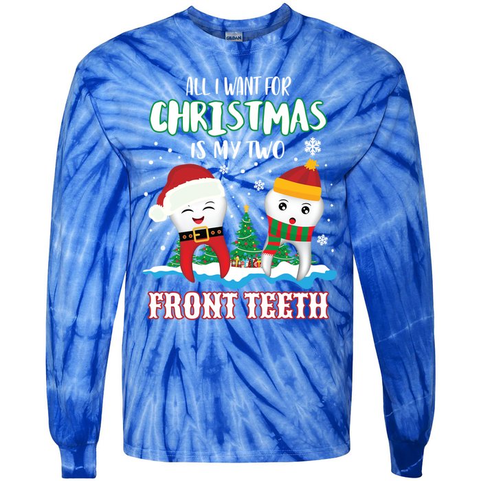 All I Want For Christmas Is My Two Front Teeth Xmas Gift Tie-Dye Long Sleeve Shirt