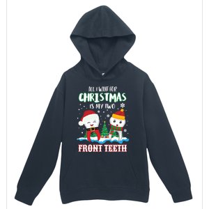 All I Want For Christmas Is My Two Front Teeth Xmas Gift Urban Pullover Hoodie