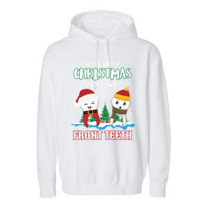 All I Want For Christmas Is My Two Front Teeth Xmas Gift Garment-Dyed Fleece Hoodie