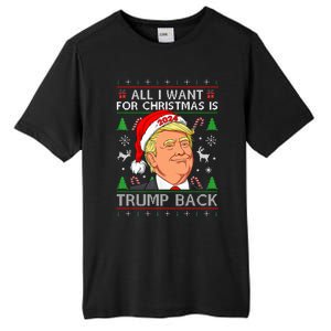 All I Want for Christmas Is Trump Back 2024 Ugly Sweater  Tall Fusion ChromaSoft Performance T-Shirt