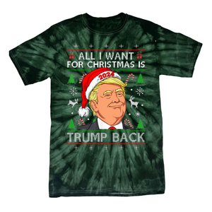 All I Want for Christmas Is Trump Back 2024 Ugly Sweater  Tie-Dye T-Shirt