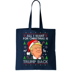 All I Want for Christmas Is Trump Back 2024 Ugly Sweater  Tote Bag