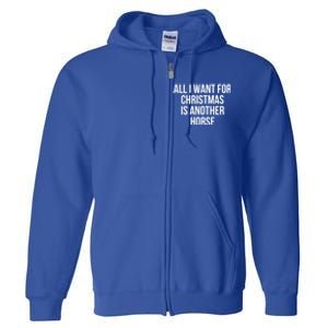 All I Want For Christmas Is Another Horse Gift Full Zip Hoodie