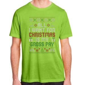 All I Want For Christmas Is My Gross Pay Joke Adult ChromaSoft Performance T-Shirt