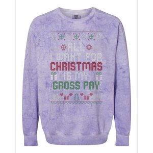 All I Want For Christmas Is My Gross Pay Joke Colorblast Crewneck Sweatshirt