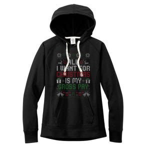 All I Want For Christmas Is My Gross Pay Joke Women's Fleece Hoodie