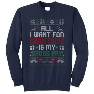 All I Want For Christmas Is My Gross Pay Joke Tall Sweatshirt