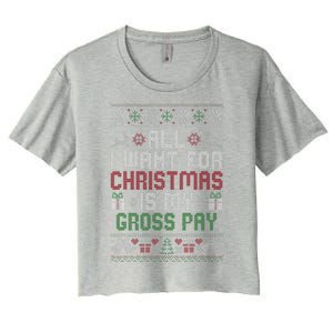 All I Want For Christmas Is My Gross Pay Joke Women's Crop Top Tee