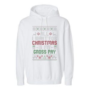 All I Want For Christmas Is My Gross Pay Joke Garment-Dyed Fleece Hoodie