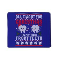 All I Want For Christmas Is My Two Front Th Ugly Gift Mousepad