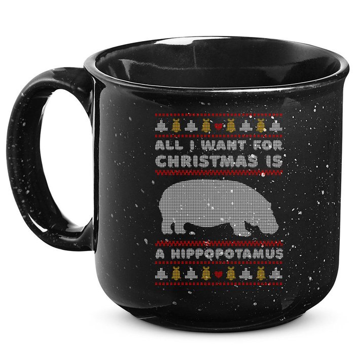 All I Want For Christmas Is A Hippopotamus Cute Ugly Christmas 15oz Campfire Ceramic Mug