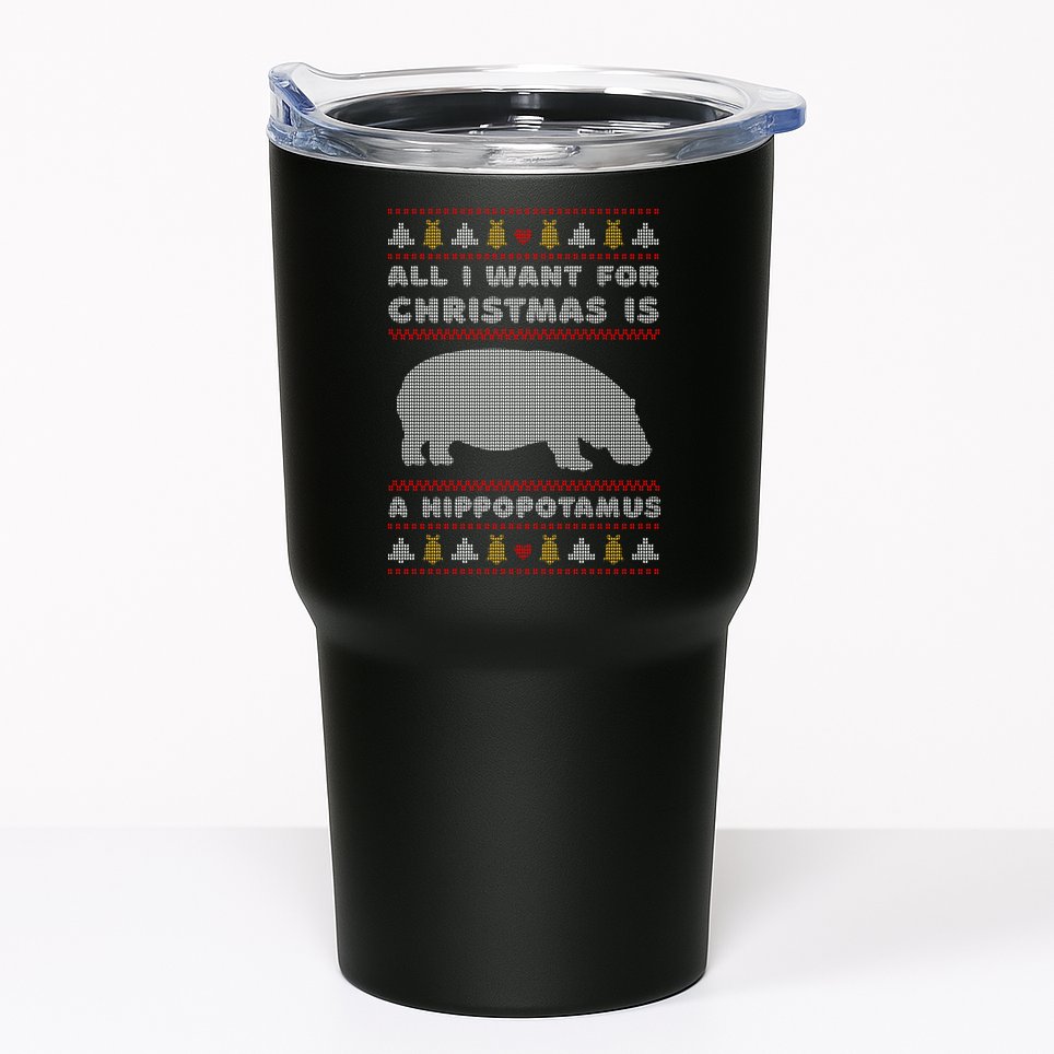 All I Want For Christmas Is A Hippopotamus Cute Ugly Christmas Tumbler
