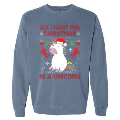 All I Want For Christmas Is A Unicorn Ugly Christmas Gift Garment-Dyed Sweatshirt