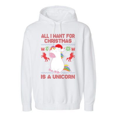 All I Want For Christmas Is A Unicorn Ugly Christmas Gift Garment-Dyed Fleece Hoodie