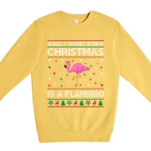 All I Want For Christmas Is A Flamingo Ugly Xmas Sweater Gift Premium Crewneck Sweatshirt