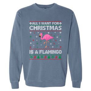 All I Want For Christmas Is A Flamingo Ugly Xmas Sweater Gift Garment-Dyed Sweatshirt