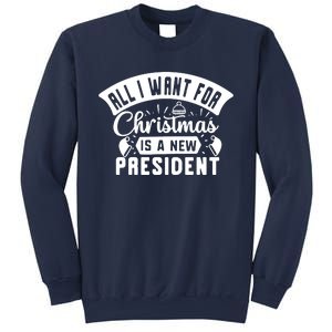 All I Want For Christmas Is A New President Funny Xmas Sweatshirt