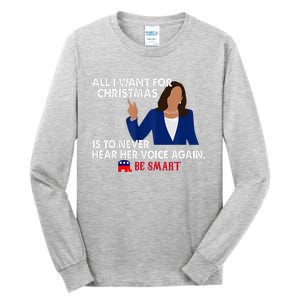 All I Want For Christmas Is To Never Hear Her Voice Again Tall Long Sleeve T-Shirt