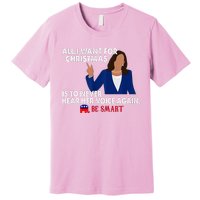 All I Want For Christmas Is To Never Hear Her Voice Again Premium T-Shirt