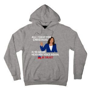 All I Want For Christmas Is To Never Hear Her Voice Again Tall Hoodie