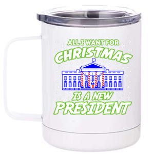 All I Want For Christmas Is A New Presiden Gift 12 oz Stainless Steel Tumbler Cup