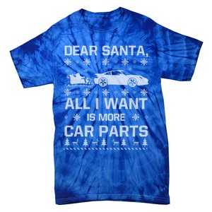 All I Want Is More Car Parts Christmas Funny Gift Gift Tie-Dye T-Shirt