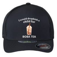 Awesome I Would Dropkick A Child For Boba Flexfit Unipanel Trucker Cap