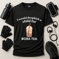 Awesome I Would Dropkick A Child For Boba Performance Shirt