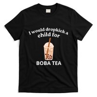Awesome I Would Dropkick A Child For Boba T-Shirt