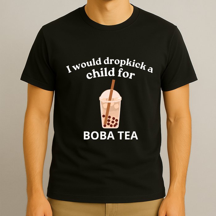 Awesome I Would Dropkick A Child For Boba T-Shirt