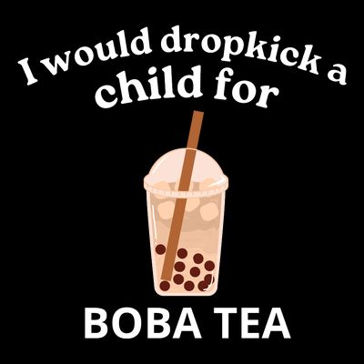 Awesome I Would Dropkick A Child For Boba T-Shirt