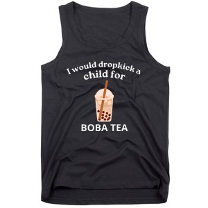 Awesome I Would Dropkick A Child For Boba Tank Top