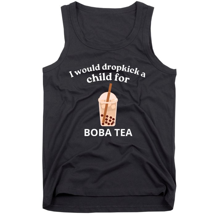 Awesome I Would Dropkick A Child For Boba Tank Top