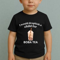 Awesome I Would Dropkick A Child For Boba Toddler T-Shirt