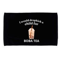Awesome I Would Dropkick A Child For Boba Microfiber Hand Towel