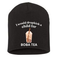 Awesome I Would Dropkick A Child For Boba Short Acrylic Beanie