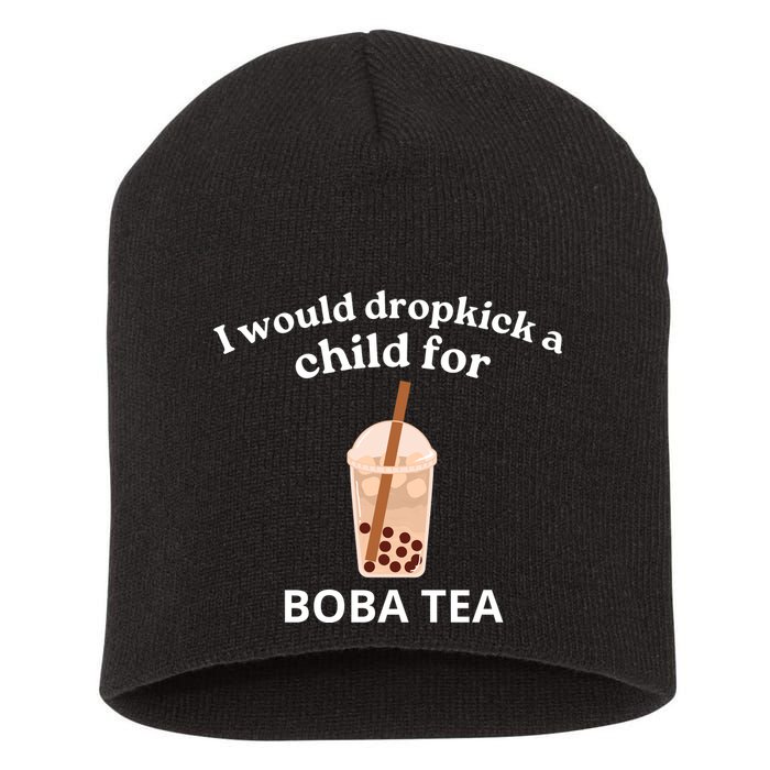 Awesome I Would Dropkick A Child For Boba Short Acrylic Beanie