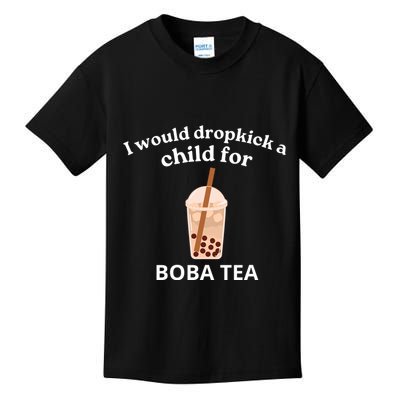 Awesome I Would Dropkick A Child For Boba Kids T-Shirt