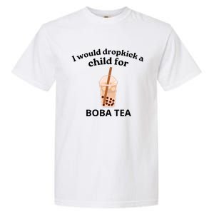 Awesome I Would Dropkick A Child For Boba Garment-Dyed Heavyweight T-Shirt