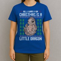 All I Want For Christmas Is A Dragon Ugly Xmas Sweater Gift T-Shirt