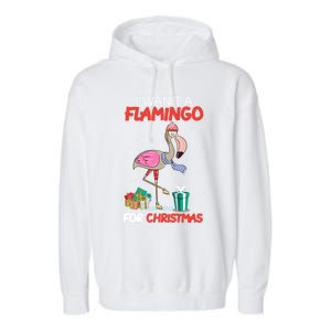 All I Want For Christmas Is A Flamingo Warm Weather Gift Garment-Dyed Fleece Hoodie