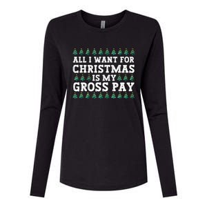 All I Want For Christmas Is My Gross Pay Womens Cotton Relaxed Long Sleeve T-Shirt